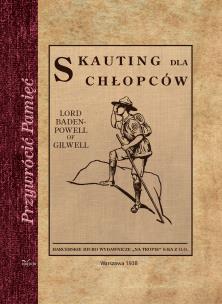 Skauting dla chłopców Wychowanie dobrego obywatela metodą puszczańską. Autor: Baden-Powell Robert. Multiszop.pl Okładka książki Skauting dla chłopców Wychowanie dobrego obywatela metodą puszczańską