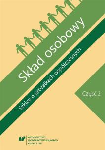 Skład osobowy. Szkice o prozaikach... Cz.2. Autor: red. Agnieszka Nęcka, Dariusz Nowacki, Jolanta Pa. Multiszop.pl Okładka książki Skład osobowy. Szkice o prozaikach... Cz.2
