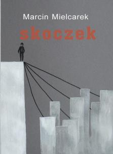 skoczek. Autor: Marcin Mielcarek. Multiszop.pl Okładka książki skoczek