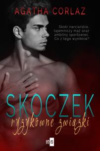 Skoczek Ryzykowne związki - uszkodzone. Autor: Corlaz Agatha. Multiszop.pl Okładka książki Skoczek Ryzykowne związki - uszkodzone