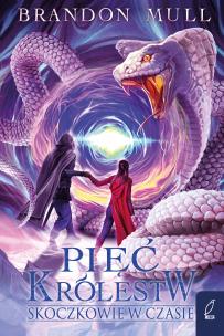 Skoczkowie w czasie. Pięć królestw. Tom 5. Autor: Brandon Mull. Multiszop.pl Okładka książki Skoczkowie w czasie. Pięć królestw. Tom 5
