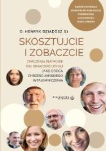 Skosztujcie i Zobaczcie. Ćwiczenia duchowe.... Autor: o. Henryk Dziadosz SJ. Multiszop.pl Okładka książki Skosztujcie i Zobaczcie. Ćwiczenia duchowe...