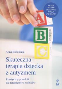 Okładka książki Skuteczna terapia dziecka z autyzmem. Praktyczny poradnik dla terapeutów i rodziców