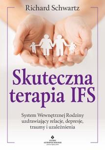 Skuteczna terapia IFS. Autor: Schwartz Richard. Multiszop.pl Okładka książki Skuteczna terapia IFS