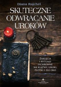 Skuteczne odwracanie uroków. Autor: Diana Rajchel. Multiszop.pl Okładka książki Skuteczne odwracanie uroków