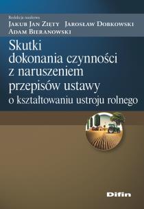 Okładka książki Skutki dokonania czynności z naruszeniem przepisów ustawy o kształtowaniu ustroju rolnego