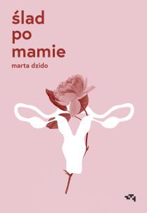 Ślad po mamie. Autor: Dzido Marta. Multiszop.pl Okładka książki Ślad po mamie