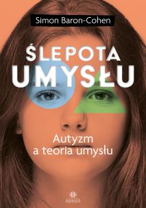 Ślepota umysłu. Autor: Baron-Cohen Simon. Multiszop.pl Okładka książki Ślepota umysłu