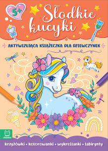 Słodkie kucyki. Aktywizująca książeczka. Autor: Basiejko Monika. Multiszop.pl Okładka książki Słodkie kucyki. Aktywizująca książeczka
