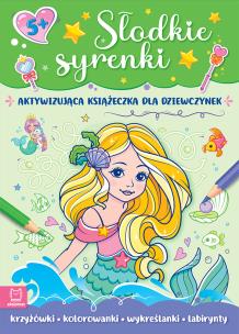 Słodkie syrenki. Aktywizująca książeczka dla dziewczynek. Autor: Basiejko Monika. Multiszop.pl Okładka książki Słodkie syrenki. Aktywizująca książeczka dla dziewczynek