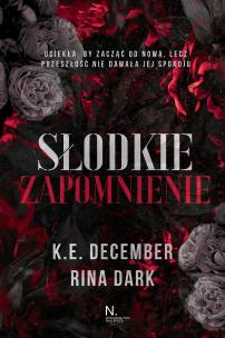Słodkie zapomnienie. Autor: K.E. December, Rina Dark. Multiszop.pl Okładka książki Słodkie zapomnienie