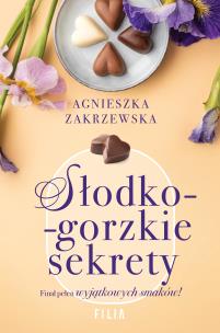 Słodko-gorzkie sekrety. Autor: Zakrzewska Agnieszka. Multiszop.pl Okładka książki Słodko-gorzkie sekrety