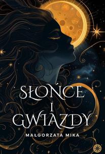 Słońce i gwiazdy. Autor: Małgorzata Mika. Multiszop.pl Okładka książki Słońce i gwiazdy