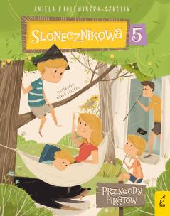 Słonecznikowa 5. Przygody piratów Tom 2. Autor: Aniela Cholewińska-Szkolik. Multiszop.pl Okładka książki Słonecznikowa 5. Przygody piratów Tom 2