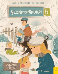 Słonecznikowa 5. Zimowa uczta. Tom 4. Autor: Aniela Cholewińska-Szkolik. Multiszop.pl Okładka książki Słonecznikowa 5. Zimowa uczta. Tom 4