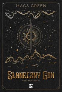 Słoneczny Gon. Post mortem. Tom 1. Autor: Mags Green. Multiszop.pl Okładka książki Słoneczny Gon. Post mortem. Tom 1