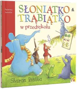 Słoniątko Trąbiątko w przedszkolu. Autor: Rentta Sharon. Multiszop.pl Okładka książki Słoniątko Trąbiątko w przedszkolu