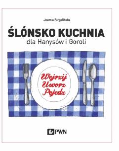 Okładka książki Ślónsko kuchnia dla Hanysów i Goroli
