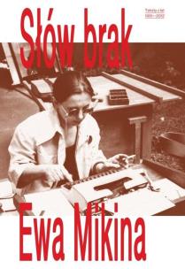 Okładka książki Słów brak. Teksty z lat 1991-2012. Ewa Mikina