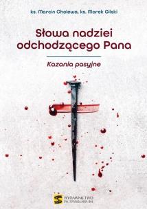 Okładka książki Słowa nadziei odchodzącego Pana. Kazania pasyjne