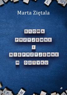 Okładka książki Słowa przyjemne i nieprzyjemne w dotyku