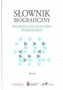 Okładka książki Słownik biograficzny polskiego katolicyzmu.. T.6