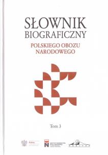 Okładka książki Słownik biograficzny polskiego obozu... T.3