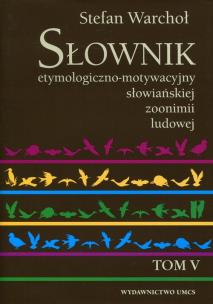 Okładka książki Słownik etymologiczno-motywacyjny słow. T.5