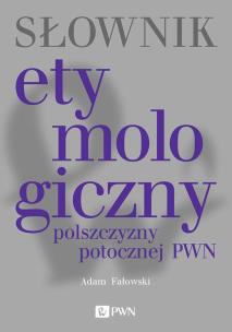 Okładka książki Słownik etymologiczny polszczyzny potocznej PWN