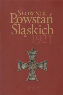 Okładka książki Słownik Powstań Śląskich 1921. Tom 3