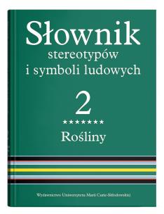 Słownik stereotypów i symboli ludowych t. 2, z. VII, Rośliny: krzewy i krzewinki. Autor: Bartmiński Jerzy red.. Multiszop.pl Okładka książki Słownik stereotypów i symboli ludowych t. 2, z. VII, Rośliny: krzewy i krzewinki