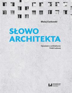 Słowo architekta. Autor: Błażej Ciarkowski. Multiszop.pl Okładka książki Słowo architekta