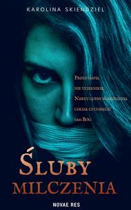 Śluby milczenia. Autor: Karolina Skiendziel. Multiszop.pl Okładka książki Śluby milczenia