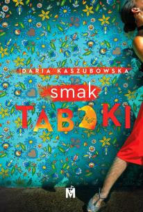 Smak tabaki. Autor: Kaszubowska Daria. Multiszop.pl Okładka książki Smak tabaki