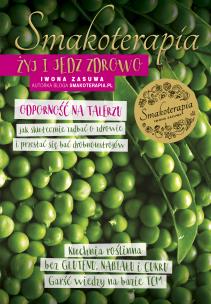 Smakoterapia. Żyj i jedz zdrowo. Autor: Zasuwa Iwona. Multiszop.pl Okładka książki Smakoterapia. Żyj i jedz zdrowo