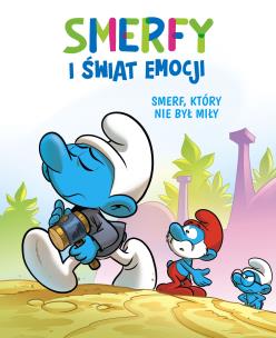 Smerfy i świat emocji. Smerf, który nie był miły. Autor: Thierry Culliford, Antonello Dalena, Falzar, Mari. Multiszop.pl Okładka książki Smerfy i świat emocji. Smerf, który nie był miły