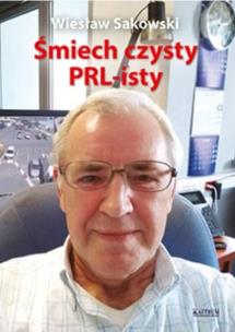 Śmiech czysty PRL-isty. Autor: Wiesław Sakowski. Multiszop.pl Okładka książki Śmiech czysty PRL-isty