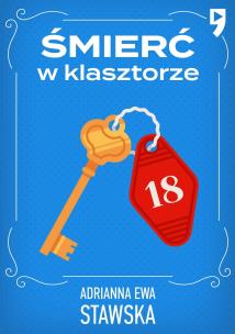 Śmierć w klasztorze. Autor: Stawska Adrianna Ewa. Multiszop.pl Okładka książki Śmierć w klasztorze