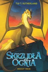 Smoczy mrok. Saga Skrzydła ognia. Księga 10. Autor: Tui T. Sutherland. Multiszop.pl Okładka książki Smoczy mrok. Saga Skrzydła ognia. Księga 10