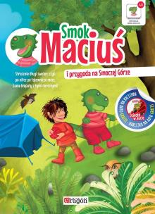 Smok Maciuś i przygoda na Smoczej Górze - uszkodzone. Autor: Iwona Czarkowska. Multiszop.pl Okładka książki Smok Maciuś i przygoda na Smoczej Górze - uszkodzone