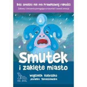 Smutek i zaklęte miasto wyd. 2023. Autor: Wojciech Kołyszko, Jovanka Tomaszewska. Multiszop.pl Okładka książki Smutek i zaklęte miasto wyd. 2023