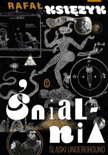 Okładka książki Śnialnia. Śląski underground