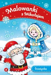 Śnieżynka. Malowanki z Mikołajem. Autor: Opracowanie zbiorowe. Multiszop.pl Okładka książki Śnieżynka. Malowanki z Mikołajem