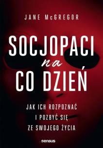 Okładka książki Socjopaci na co dzień. Jak ich rozpoznać i pozbyć się ze swojego życia