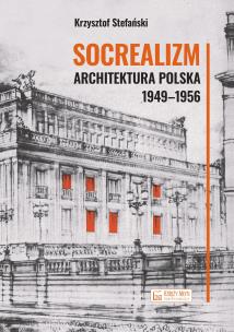 Okładka książki Socrealizm. Architektura polska 1949-1956
