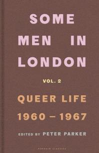 Okładka książki Some Men In London: Queer Life, 1960-1967