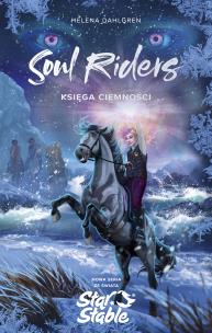 Soul Riders. Księga Ciemności. Autor: Helena Dahlgren. Multiszop.pl Okładka książki Soul Riders. Księga Ciemności