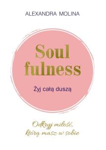 Okładka książki Soulfulness Żyj całą duszą