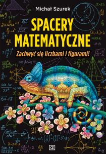 Okładka książki Spacery matematyczne zachwyć się liczbami i figurami!