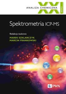 Spektrometria ICP-MS. Autor: MAREK SZKLARCZYK, Frankowski Marcin. Multiszop.pl Okładka książki Spektrometria ICP-MS